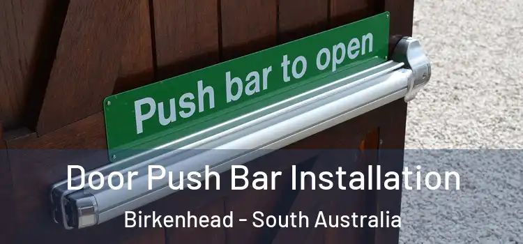 Door Push Bar Installation Birkenhead - South Australia