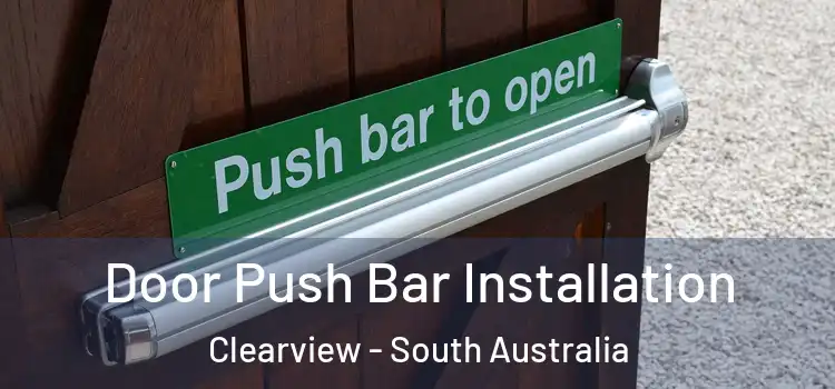 Door Push Bar Installation Clearview - South Australia