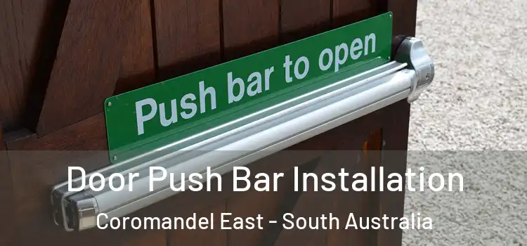 Door Push Bar Installation Coromandel East - South Australia