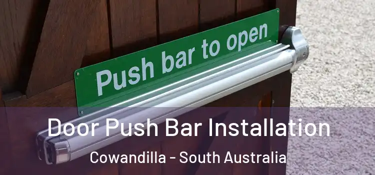 Door Push Bar Installation Cowandilla - South Australia