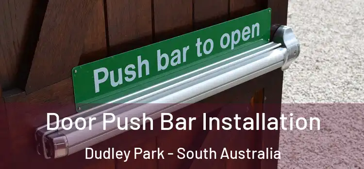 Door Push Bar Installation Dudley Park - South Australia
