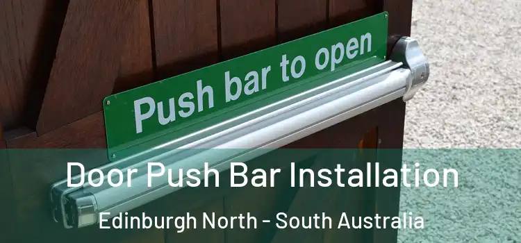 Door Push Bar Installation Edinburgh North - South Australia