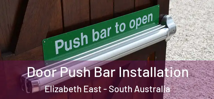 Door Push Bar Installation Elizabeth East - South Australia