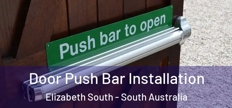Door Push Bar Installation Elizabeth South - South Australia