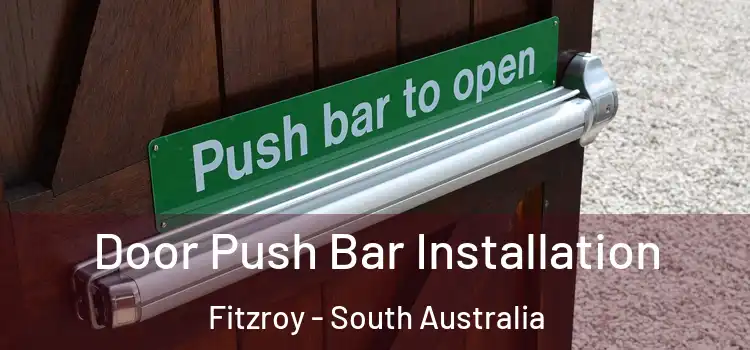 Door Push Bar Installation Fitzroy - South Australia
