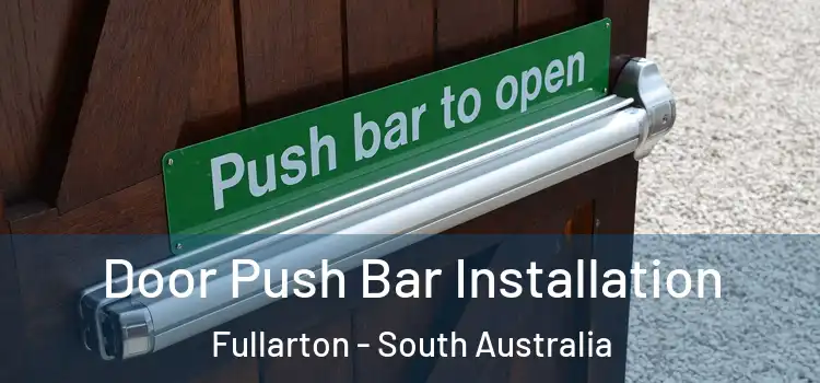 Door Push Bar Installation Fullarton - South Australia