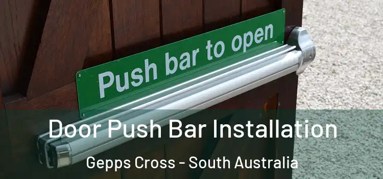 Door Push Bar Installation Gepps Cross - South Australia