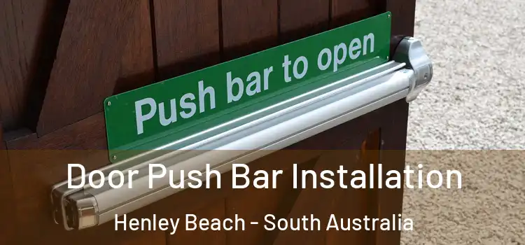 Door Push Bar Installation Henley Beach - South Australia