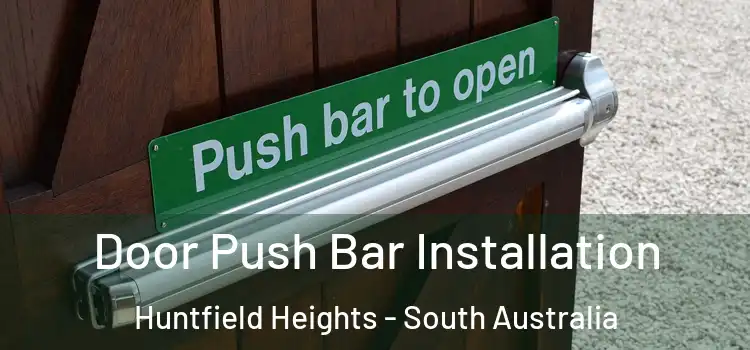 Door Push Bar Installation Huntfield Heights - South Australia