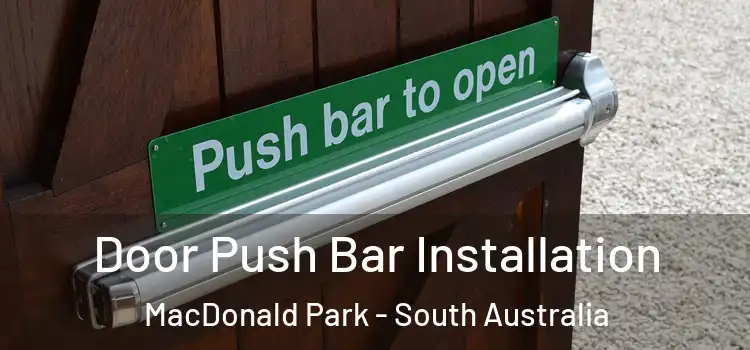 Door Push Bar Installation MacDonald Park - South Australia