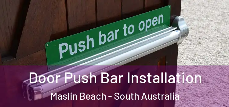 Door Push Bar Installation Maslin Beach - South Australia