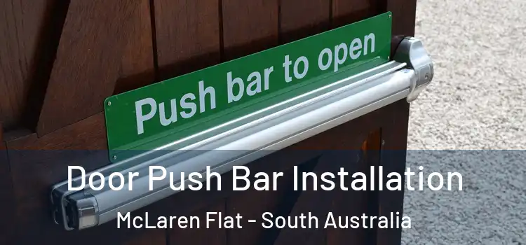 Door Push Bar Installation McLaren Flat - South Australia