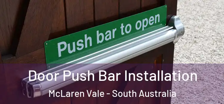 Door Push Bar Installation McLaren Vale - South Australia