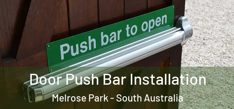 Door Push Bar Installation Melrose Park - South Australia