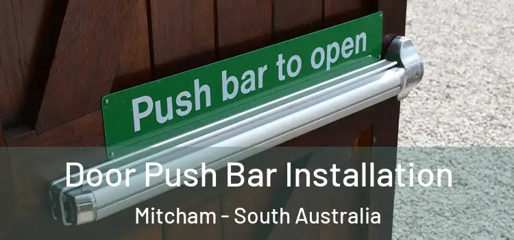 Door Push Bar Installation Mitcham - South Australia