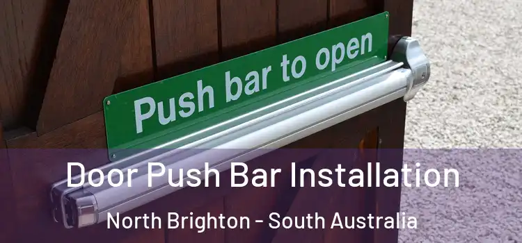 Door Push Bar Installation North Brighton - South Australia