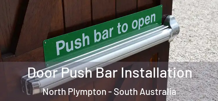 Door Push Bar Installation North Plympton - South Australia