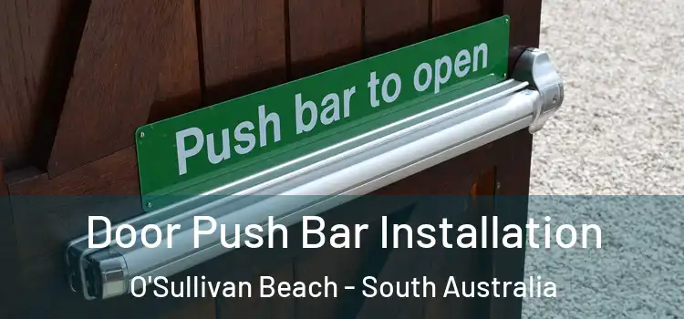 Door Push Bar Installation O'Sullivan Beach - South Australia
