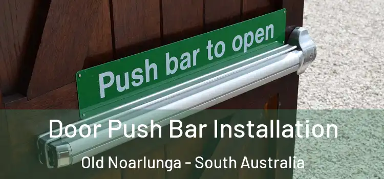 Door Push Bar Installation Old Noarlunga - South Australia