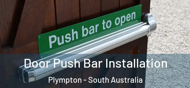 Door Push Bar Installation Plympton - South Australia