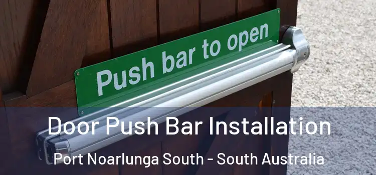 Door Push Bar Installation Port Noarlunga South - South Australia
