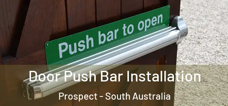 Door Push Bar Installation Prospect - South Australia