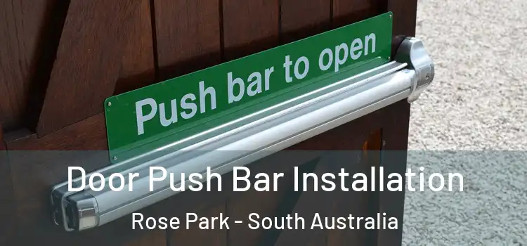 Door Push Bar Installation Rose Park - South Australia