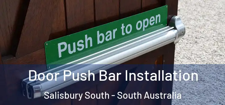 Door Push Bar Installation Salisbury South - South Australia