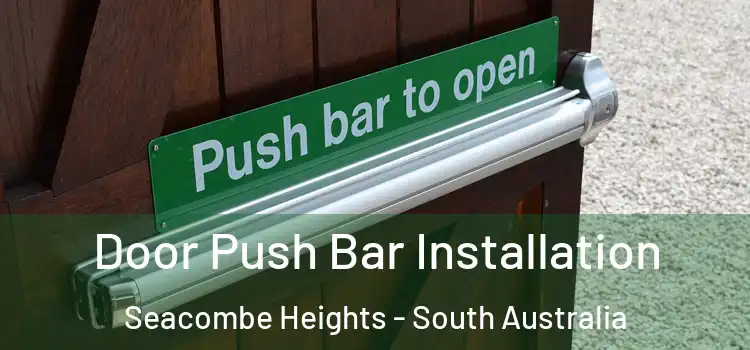Door Push Bar Installation Seacombe Heights - South Australia