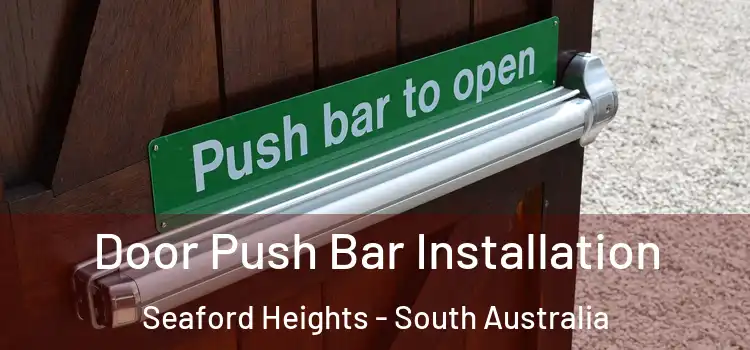 Door Push Bar Installation Seaford Heights - South Australia