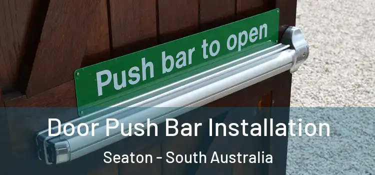 Door Push Bar Installation Seaton - South Australia