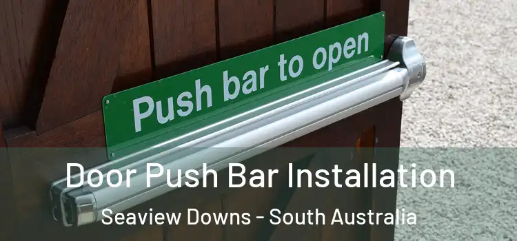 Door Push Bar Installation Seaview Downs - South Australia