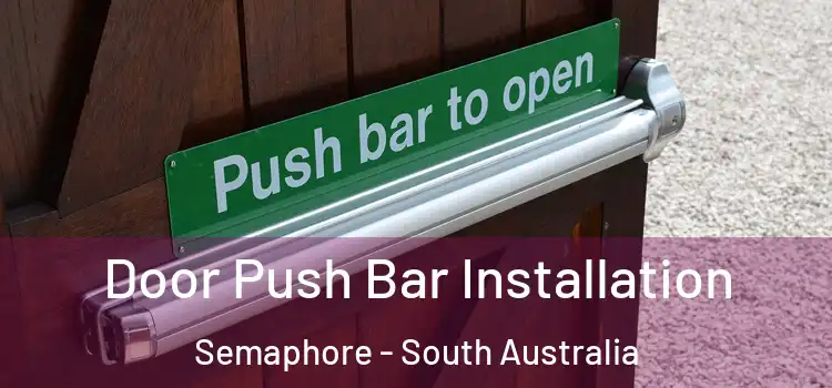 Door Push Bar Installation Semaphore - South Australia