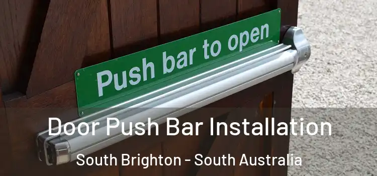 Door Push Bar Installation South Brighton - South Australia