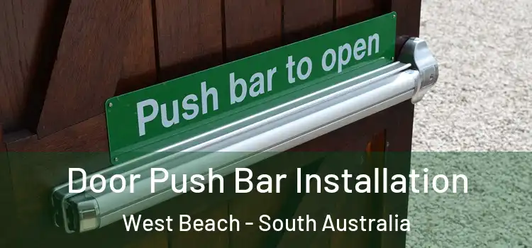 Door Push Bar Installation West Beach - South Australia