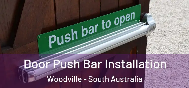 Door Push Bar Installation Woodville - South Australia