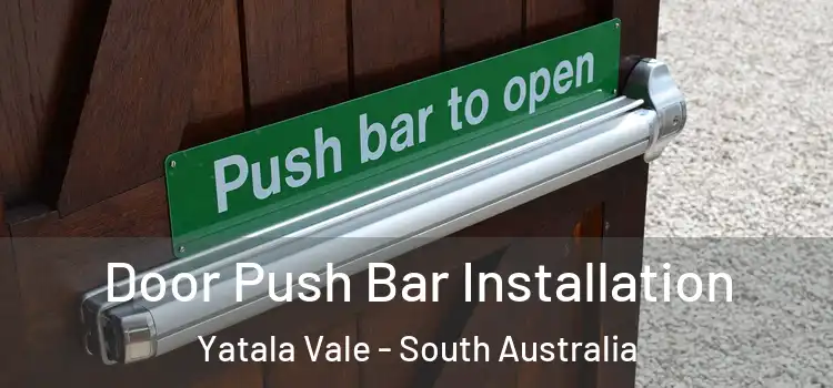 Door Push Bar Installation Yatala Vale - South Australia