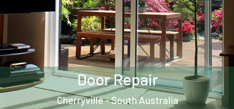 Door Repair Cherryville - South Australia