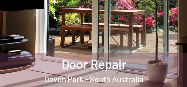 Door Repair Devon Park - South Australia