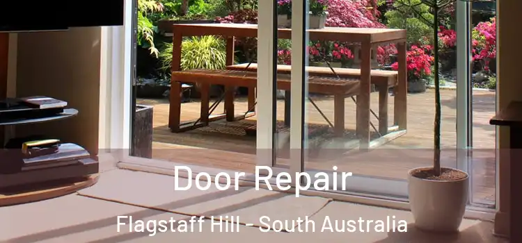 Door Repair Flagstaff Hill - South Australia