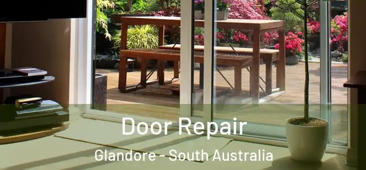 Door Repair Glandore - South Australia