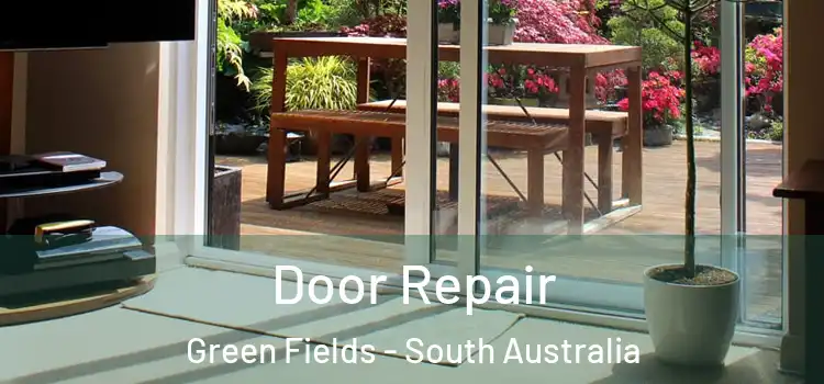 Door Repair Green Fields - South Australia