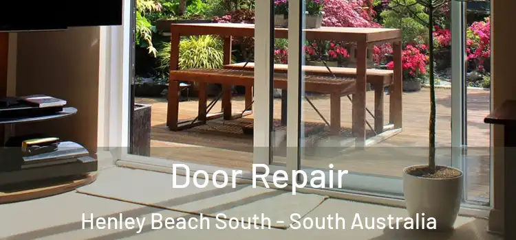 Door Repair Henley Beach South - South Australia