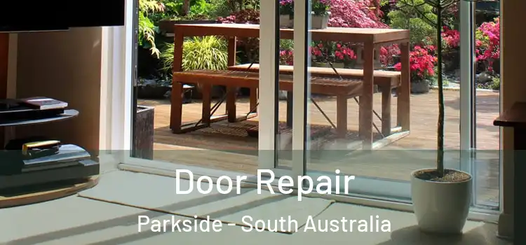 Door Repair Parkside - South Australia
