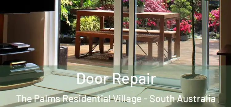 Door Repair The Palms Residential Village - South Australia