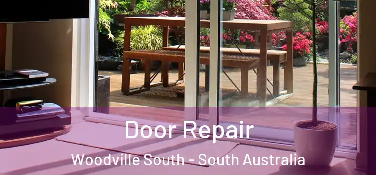Door Repair Woodville South - South Australia