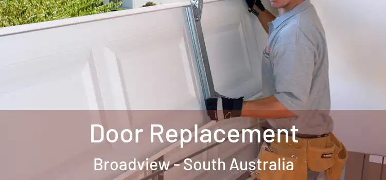 Door Replacement Broadview - South Australia