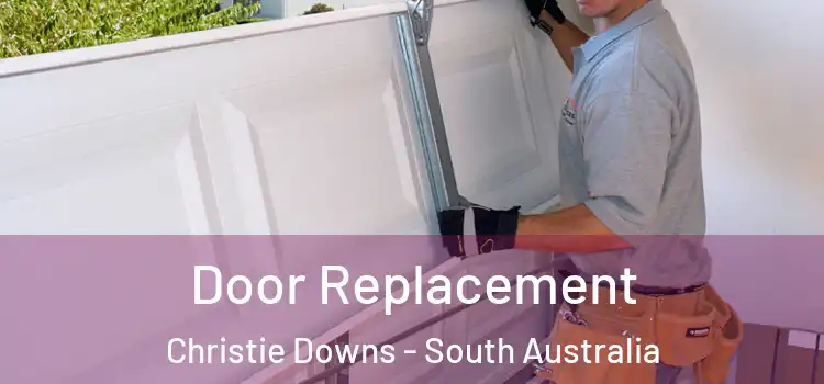 Door Replacement Christie Downs - South Australia