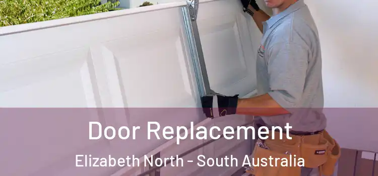 Door Replacement Elizabeth North - South Australia