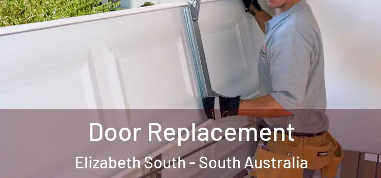 Door Replacement Elizabeth South - South Australia